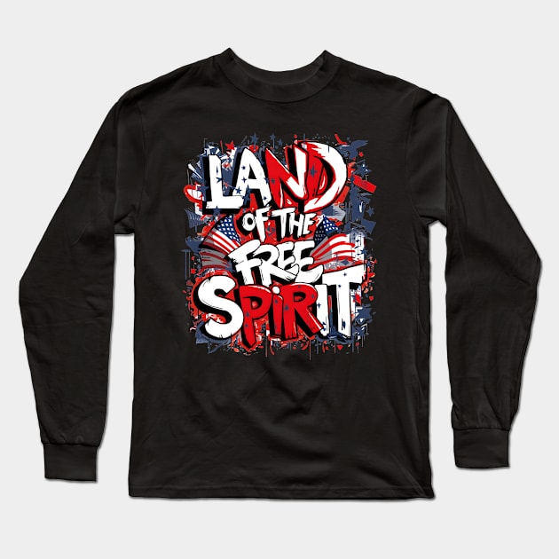 LAND OF THE FREE SPIRIT: A Red, White & Blue Celebration Long Sleeve T-Shirt by PopArtyParty